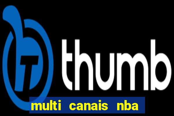 multi canais nba ao vivo